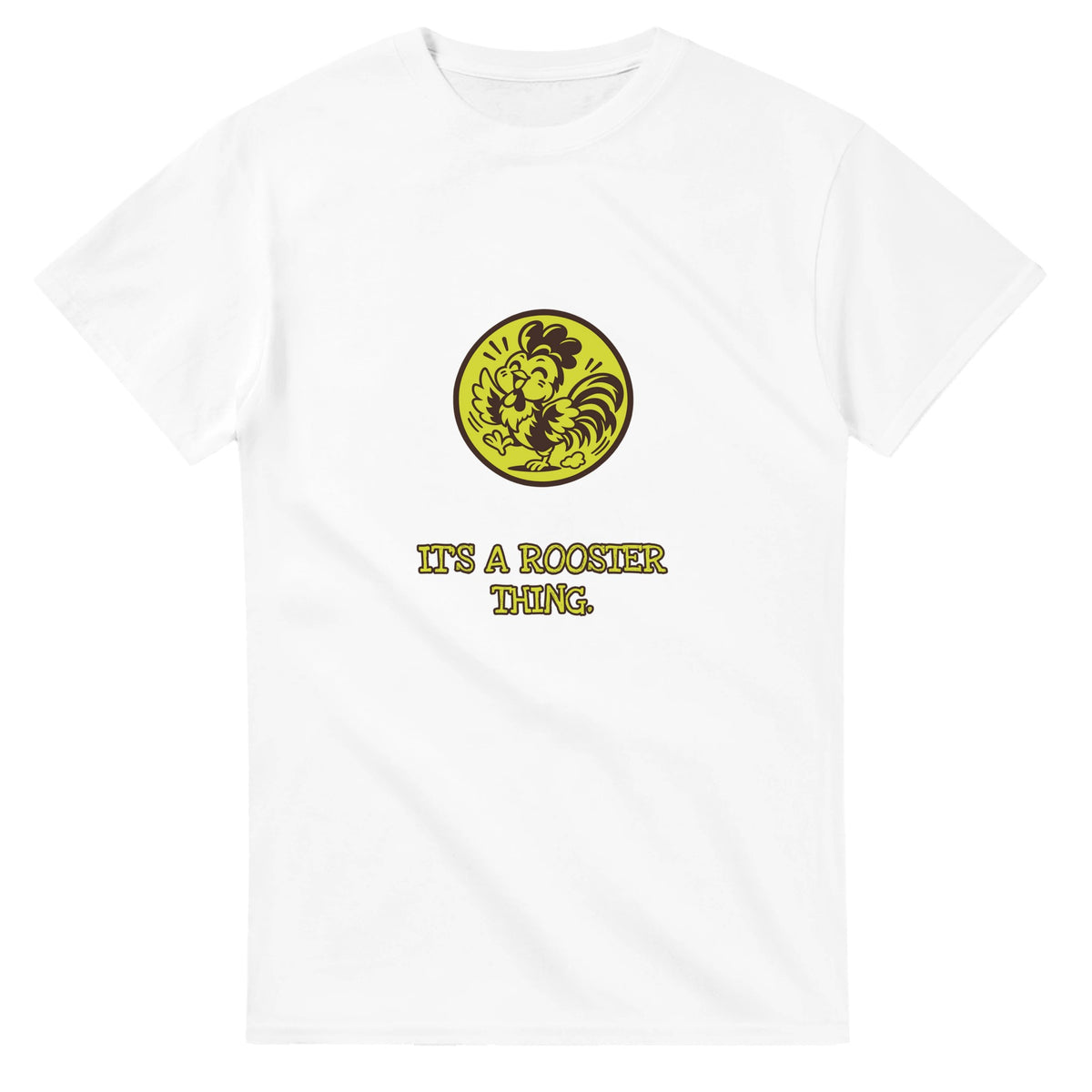 It’s A Rooster Thing — white unisex t-shirt