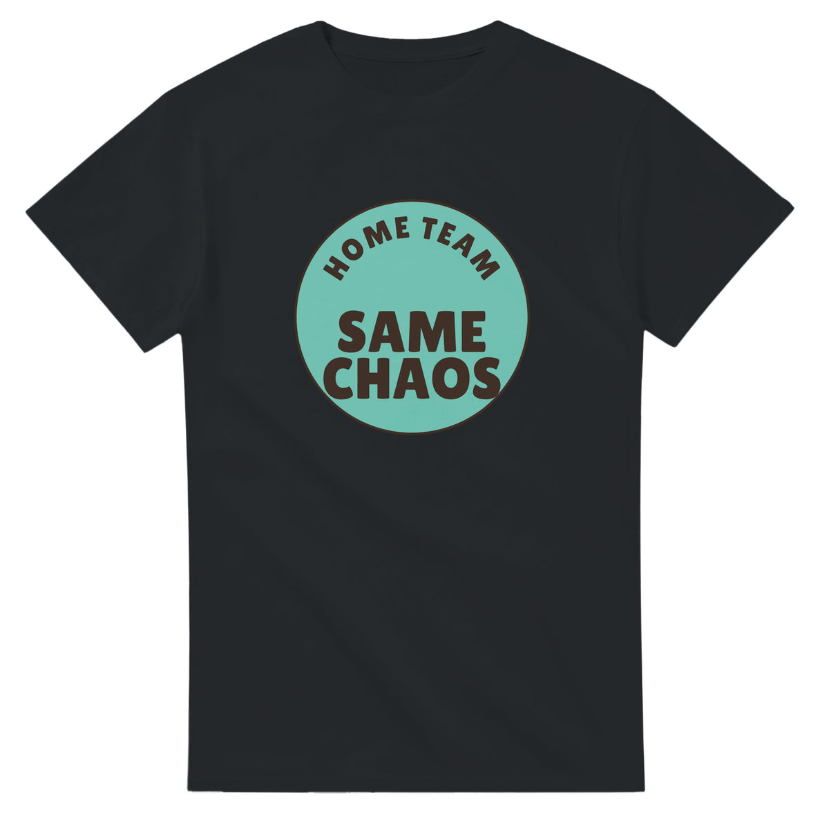 Home Team: Same Chaos — black unisex t-shirt