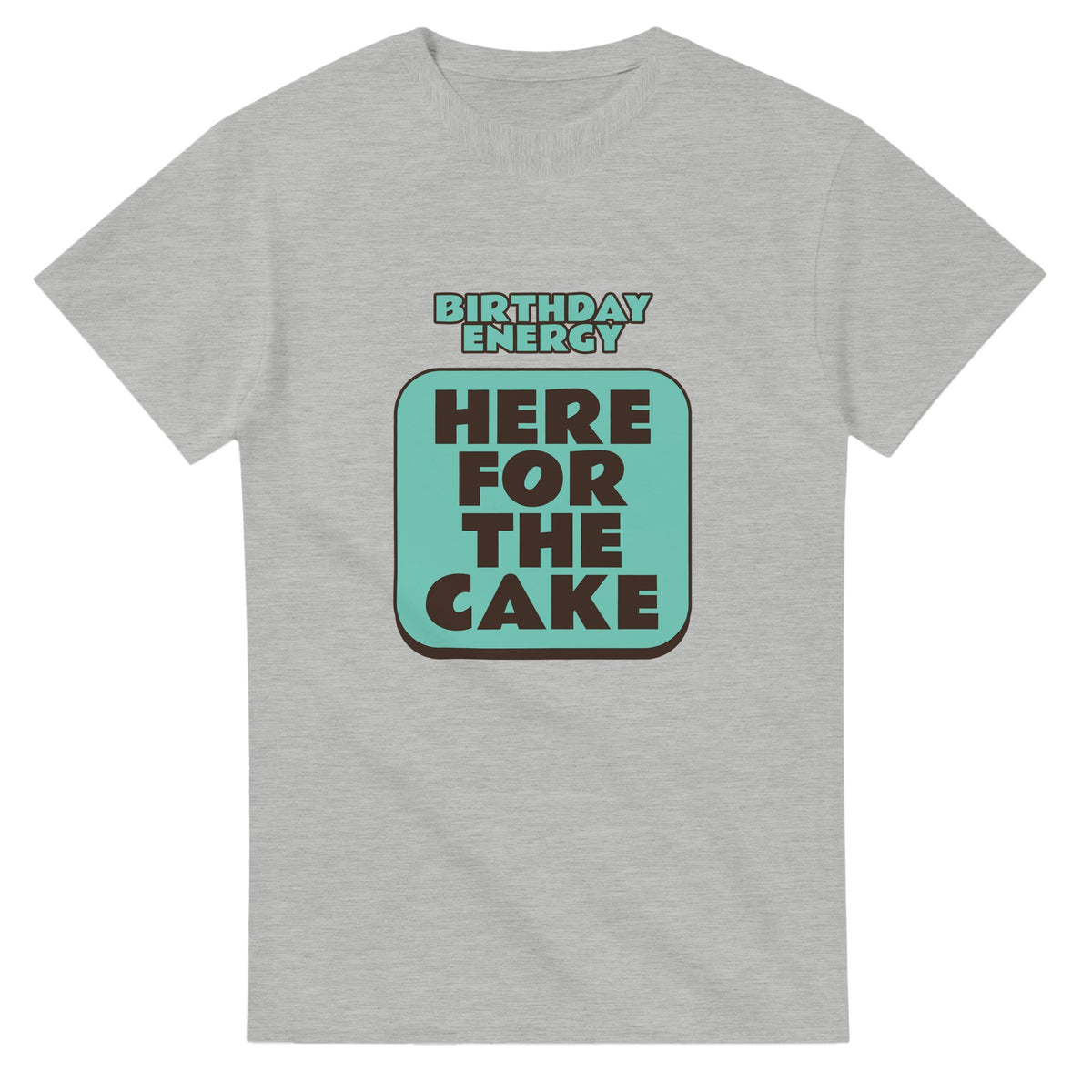 Birthday Energy: Here For The Cake — ash unisex t-shirt