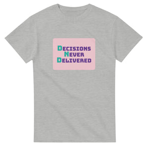 Decisions Never Delivered — ash unisex t-shirt