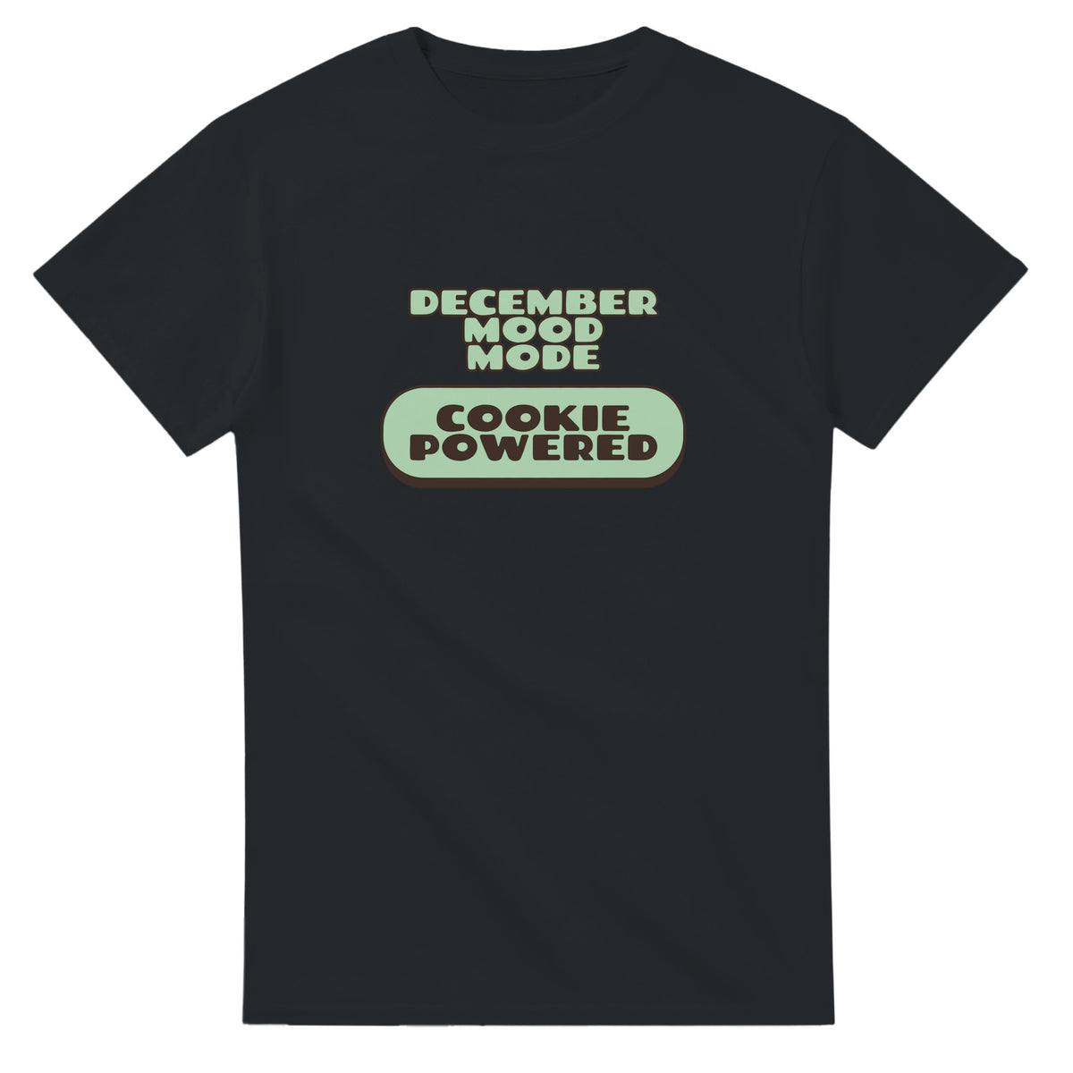 December Mood Mode: Cookie Powered — black unisex t-shirt
