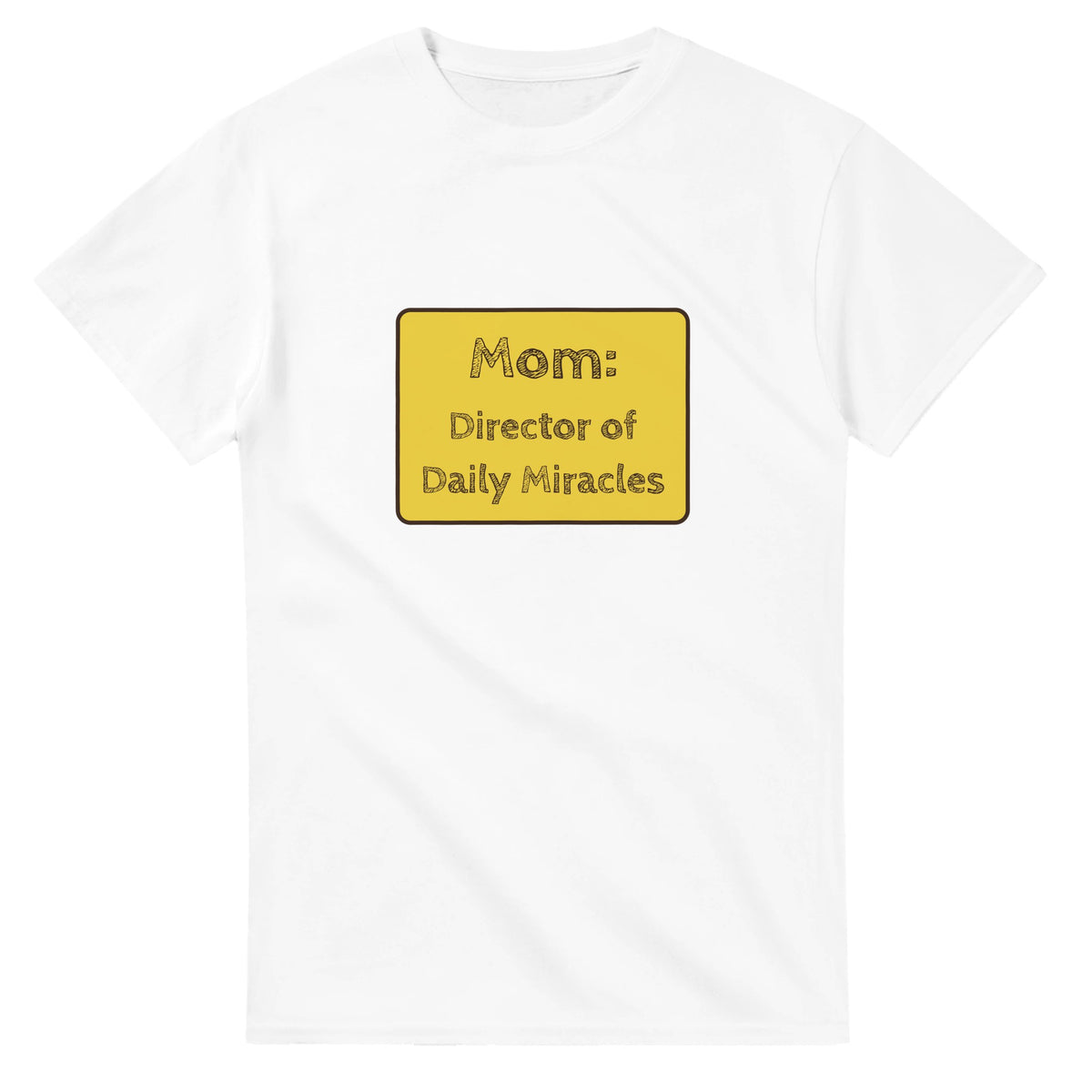 Mom: Director Of Daily Miracles — white unisex t-shirt