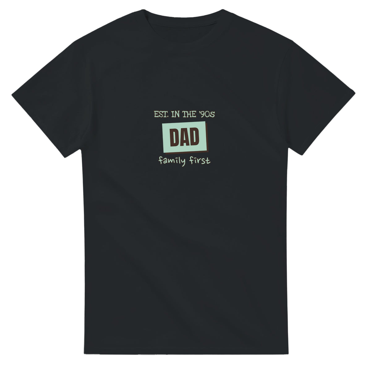Dad • Est. In The '90s • Family First — black unisex t-shirt
