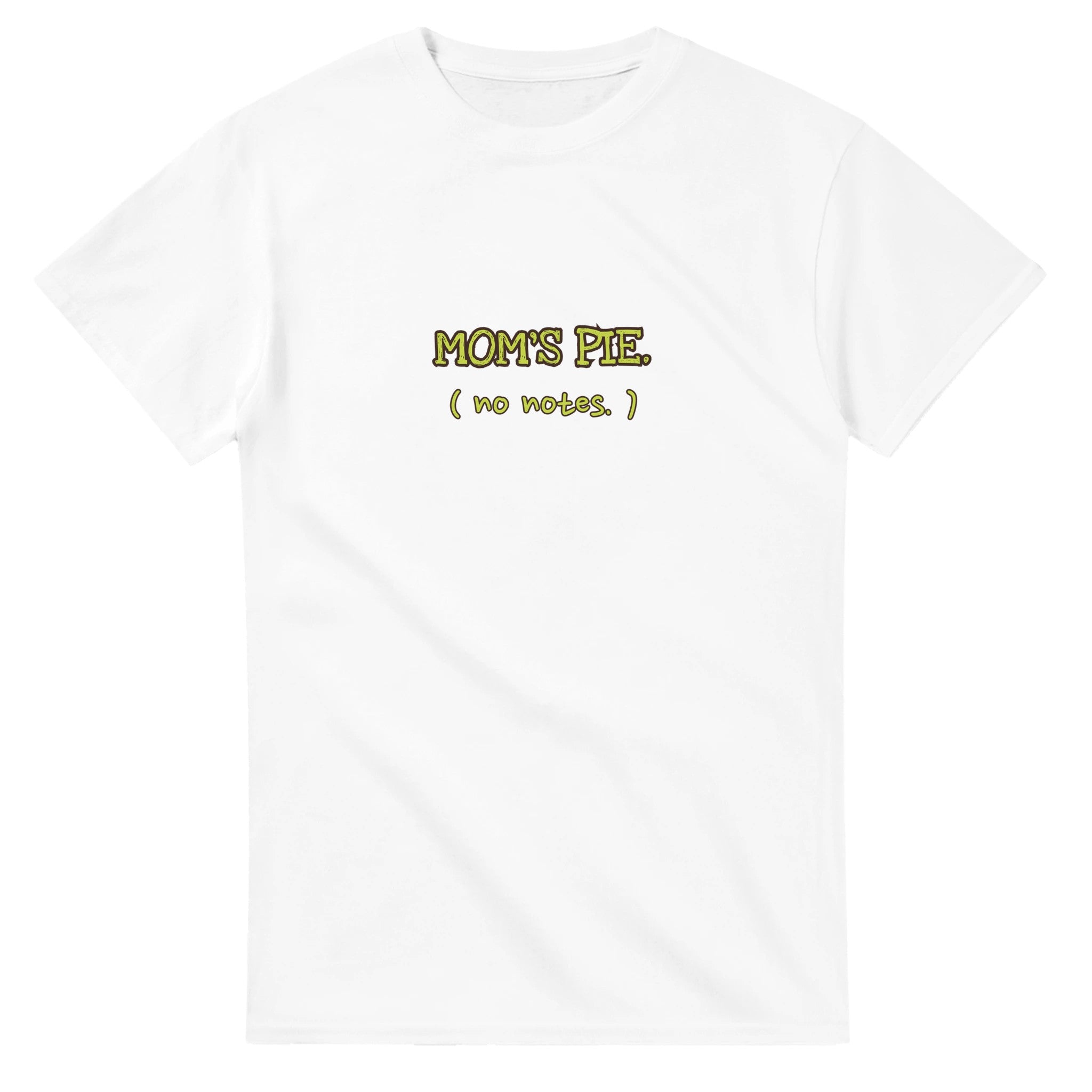 Mom's Pie. No Notes — white unisex t-shirt