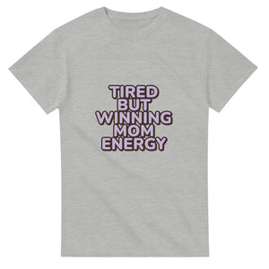 Tired But Winning Mom Energy — ash unisex t-shirt