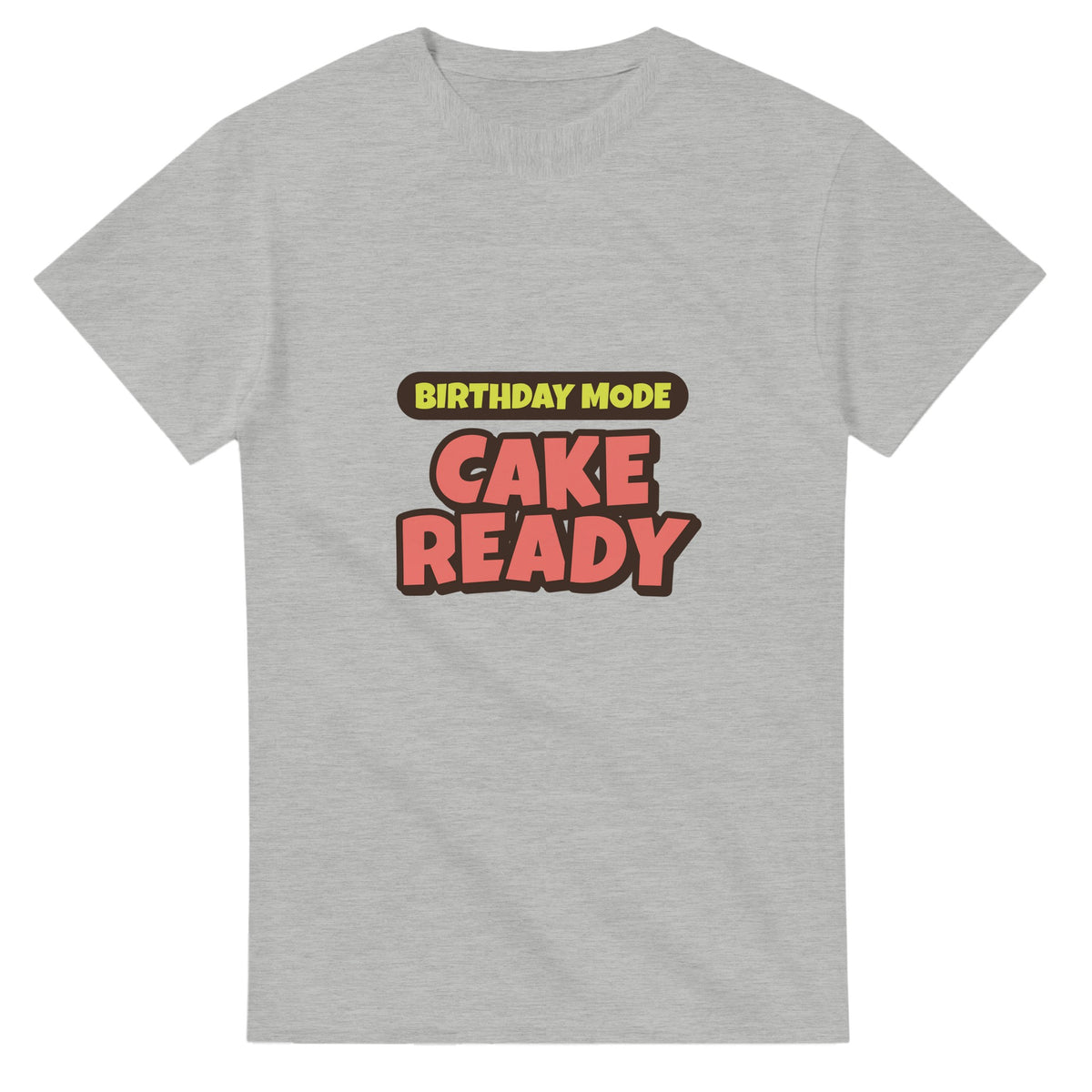 Birthday Mode: Cake Ready — ash unisex t-shirt