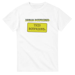 Dream Boyfriend → This Boyfriend — white unisex t-shirt