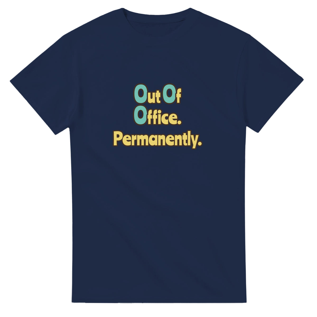 Out Of Office. Permanently. — navy unisex t-shirt