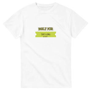 Built For The Long Haul — white unisex t-shirt