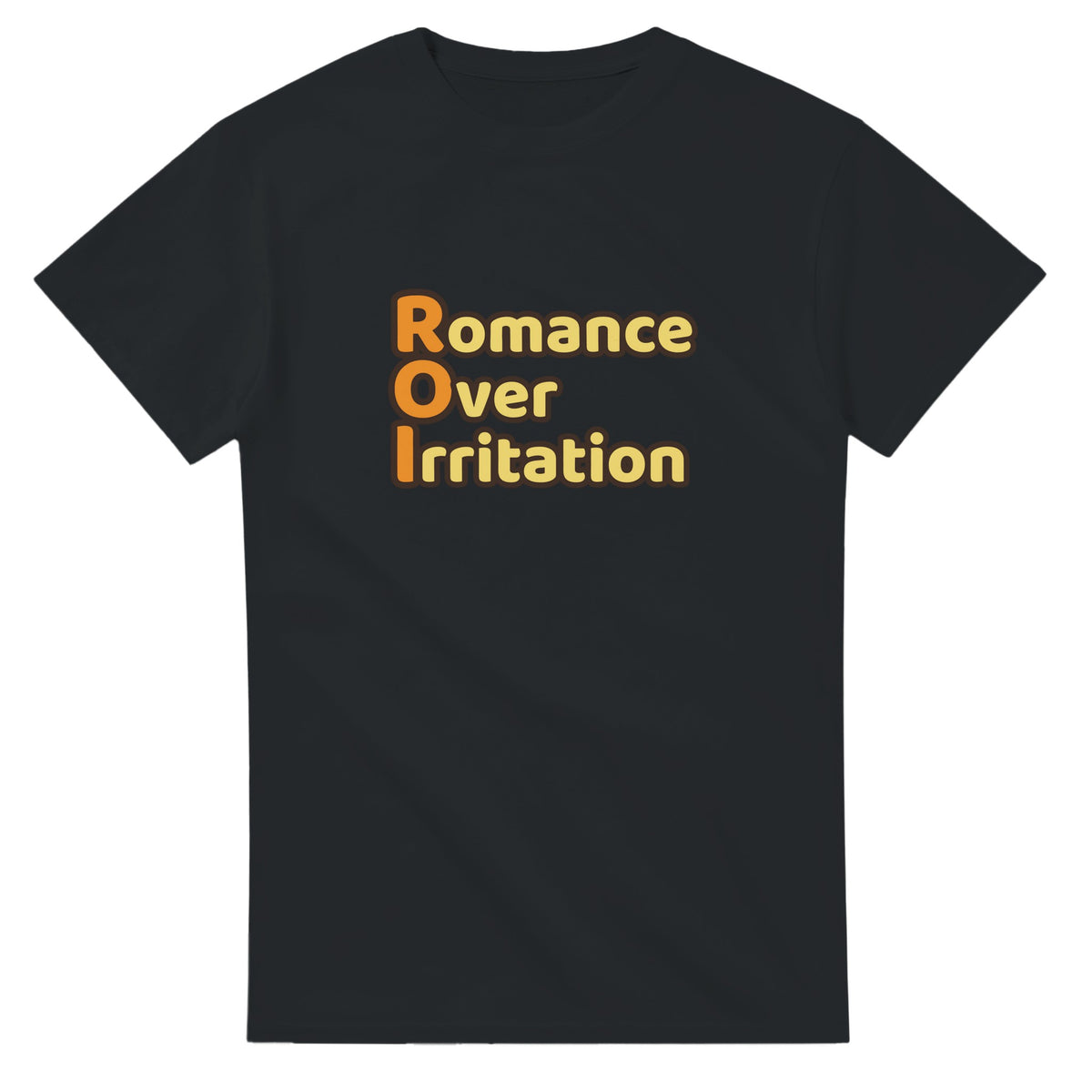 Romance Over Irritation — black unisex t-shirt