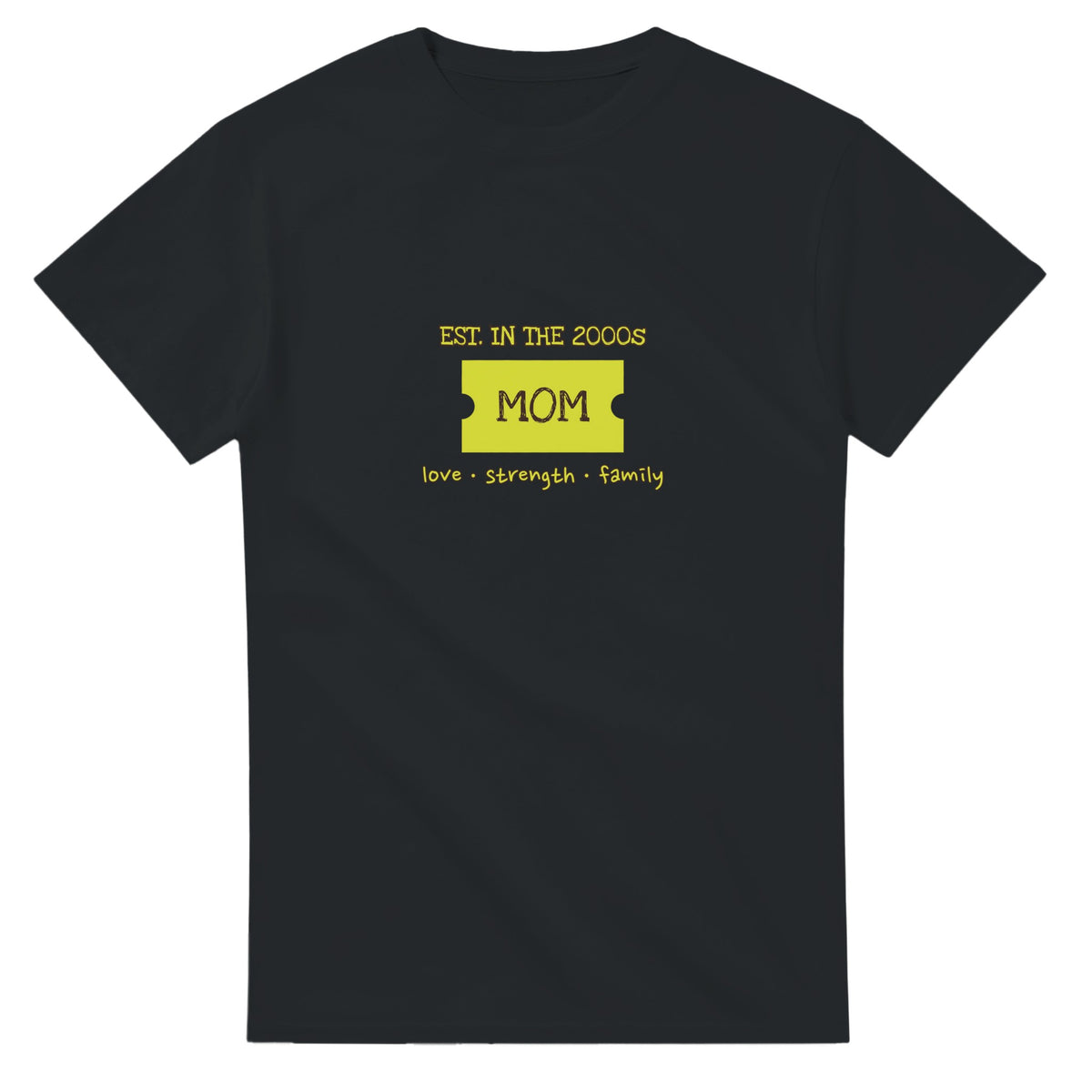Mom • Est. In The 2000s • Love • Strength • Family — black unisex t-shirt