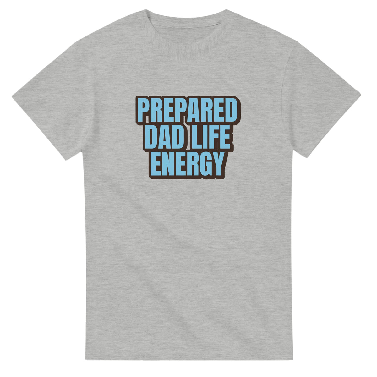 Prepared Dad Life Energy — ash unisex t-shirt