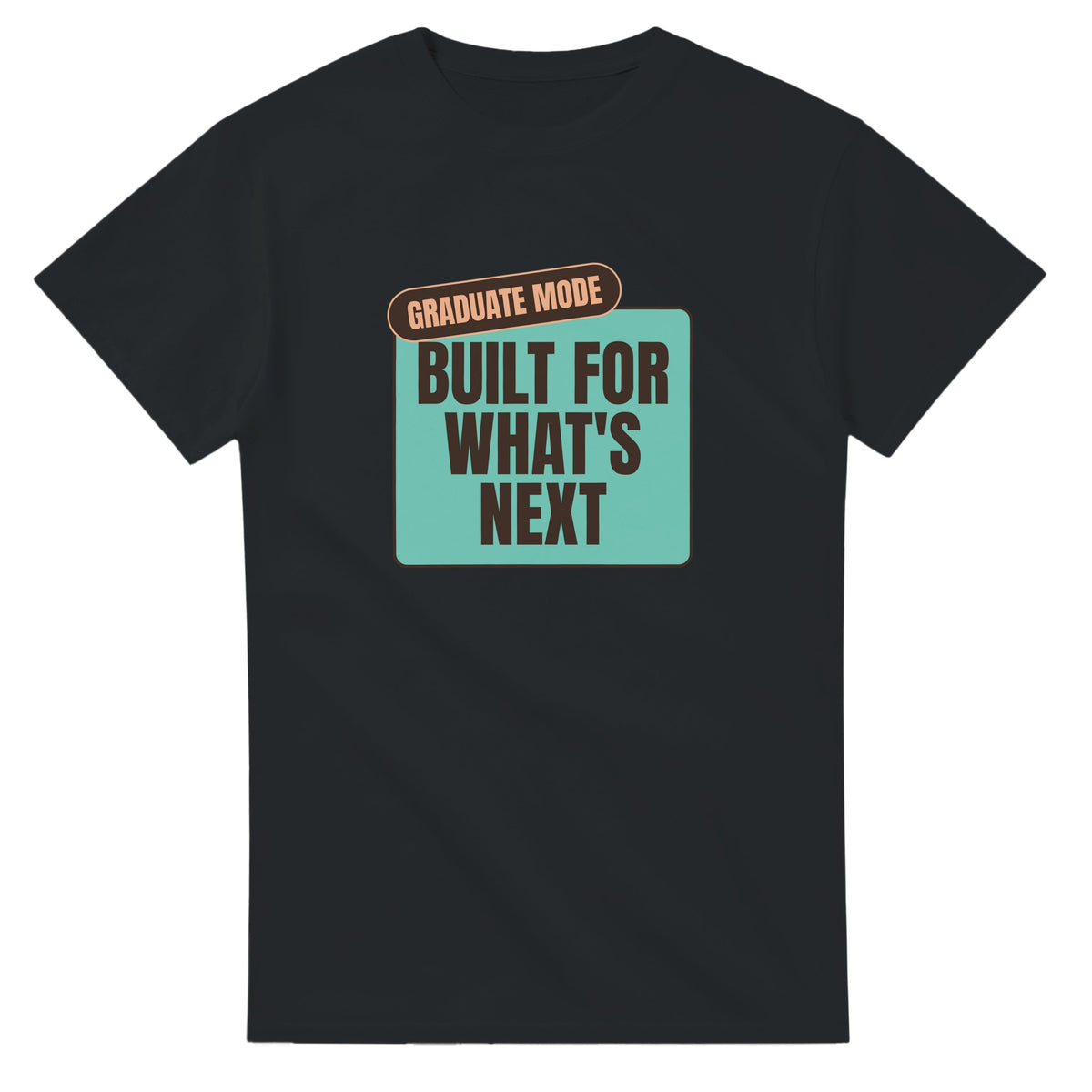 Graduate Mode: Built For What's Next — black unisex t-shirt