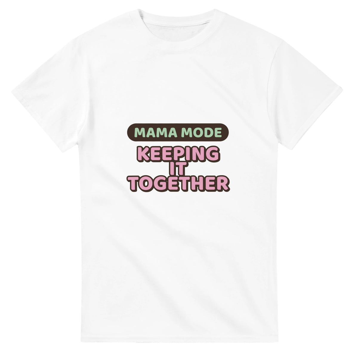 Mama Mode: Keeping It Together — white unisex t-shirt