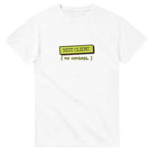 Best Client. No Contest — white unisex t-shirt