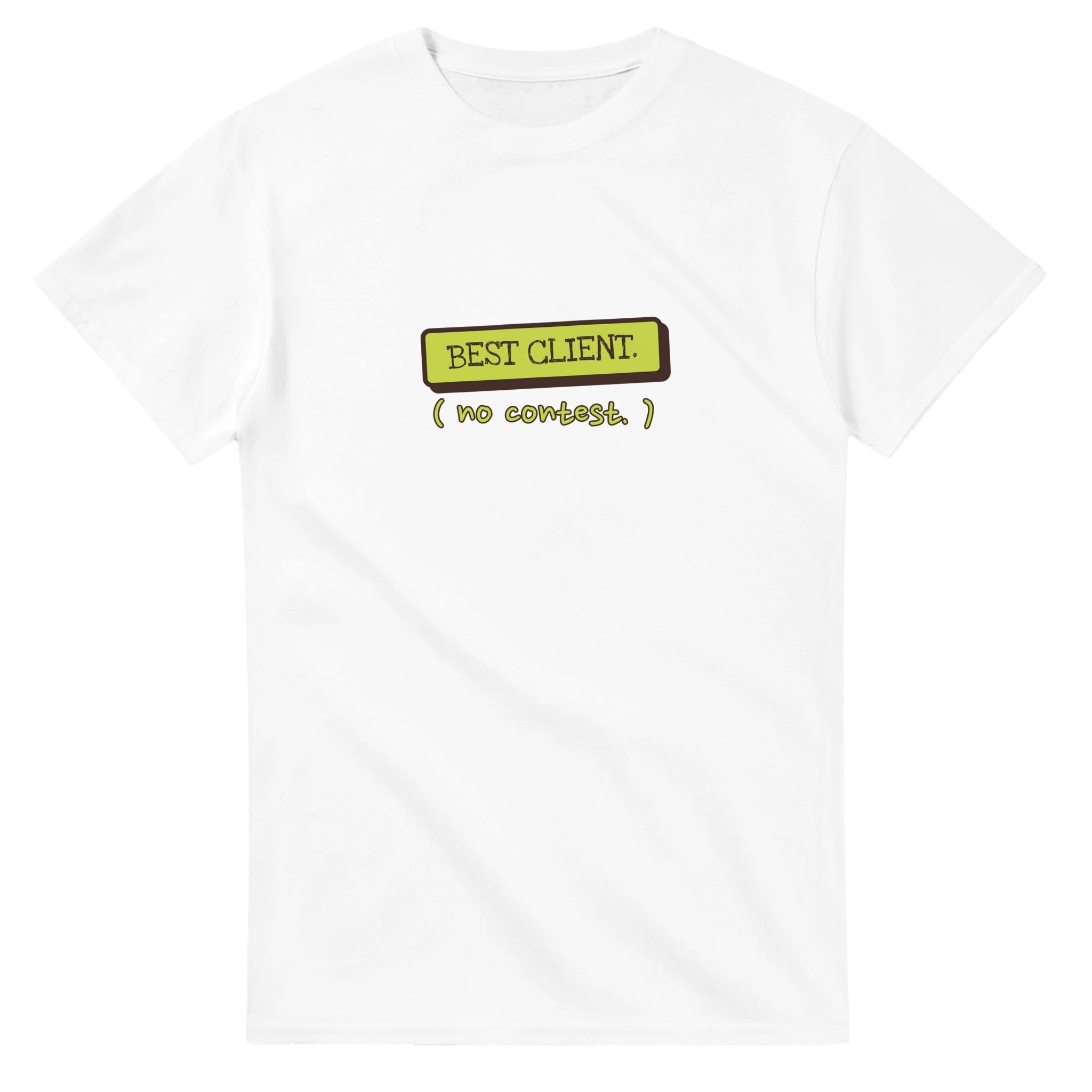 Best Client. No Contest — white unisex t-shirt