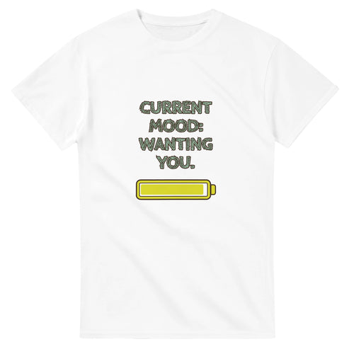 Current Mood: Wanting You — white unisex t-shirt