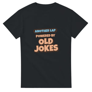 Another Lap Powered By Old Jokes — black unisex t-shirt