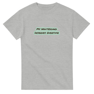 My Whiteboard Deserves Overtime — ash unisex t-shirt
