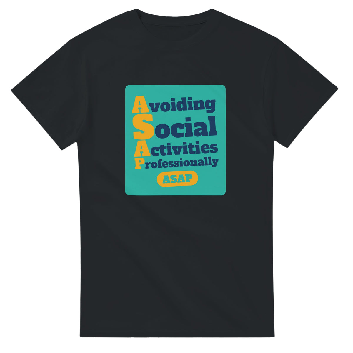 Avoiding Social Activities Professionally — black unisex t-shirt