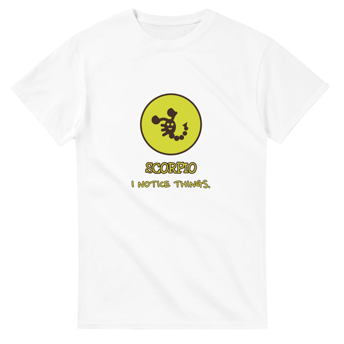 Scorpio • I Notice Things — white unisex t-shirt