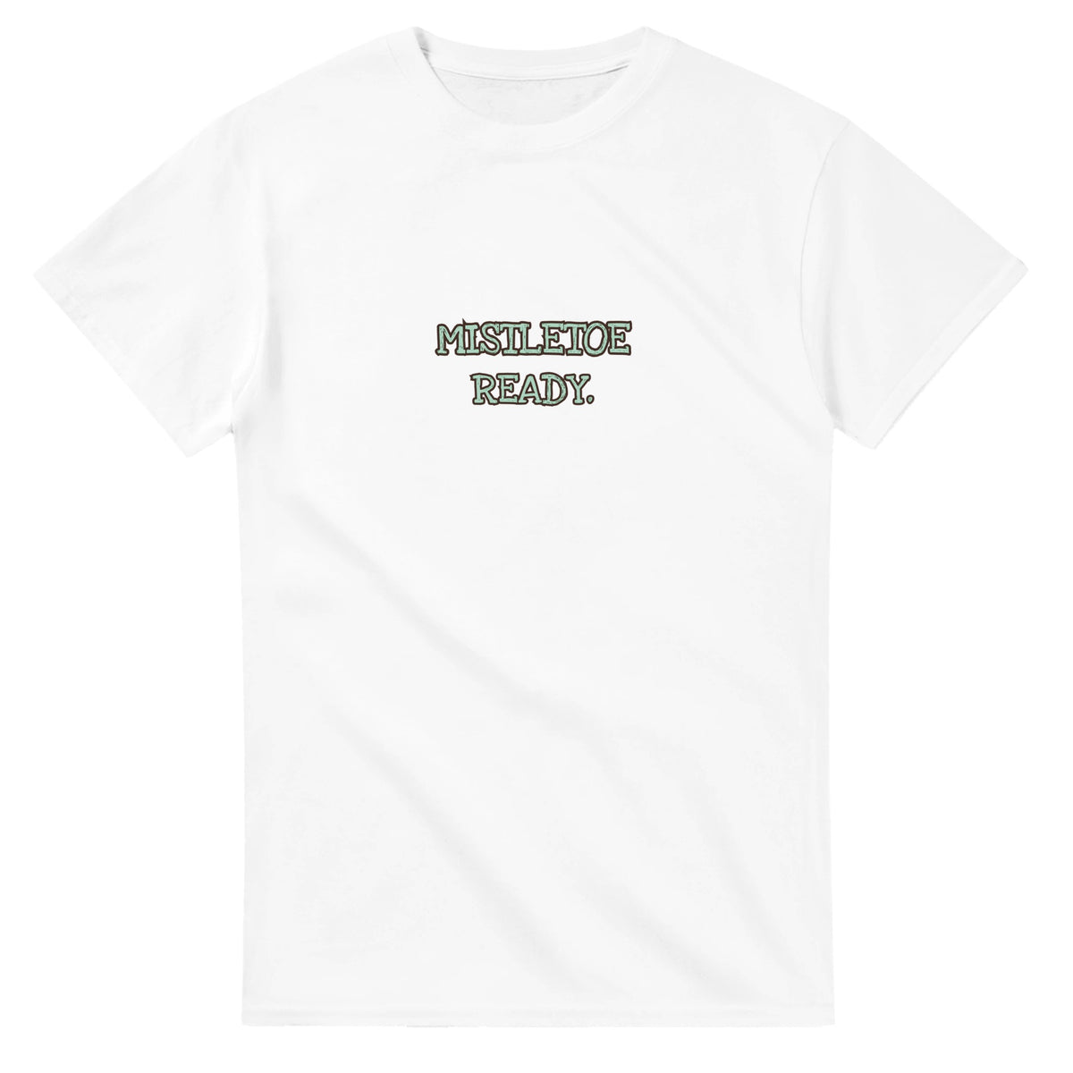 Mistletoe Ready — white unisex t-shirt