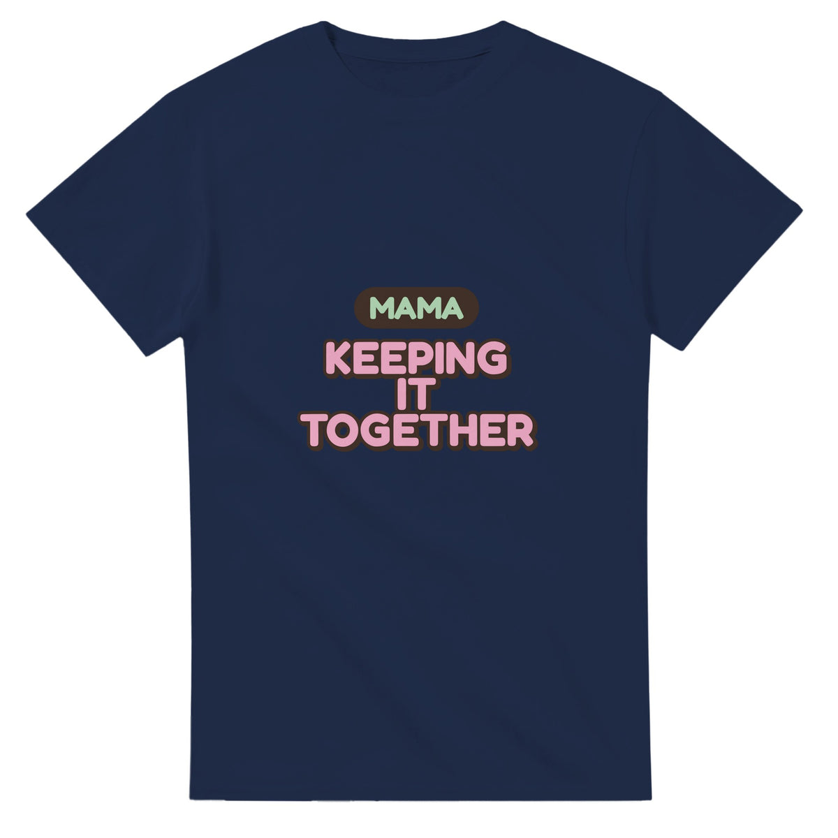 Mama: Keeping It Together — navy unisex t-shirt