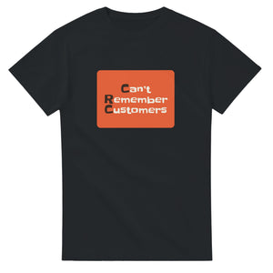 Can’t Remember Customers — black unisex t-shirt