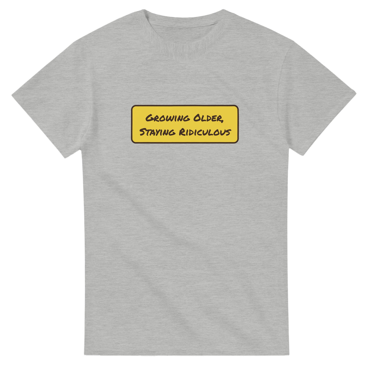 Growing Older, Staying Ridiculous — ash unisex t-shirt