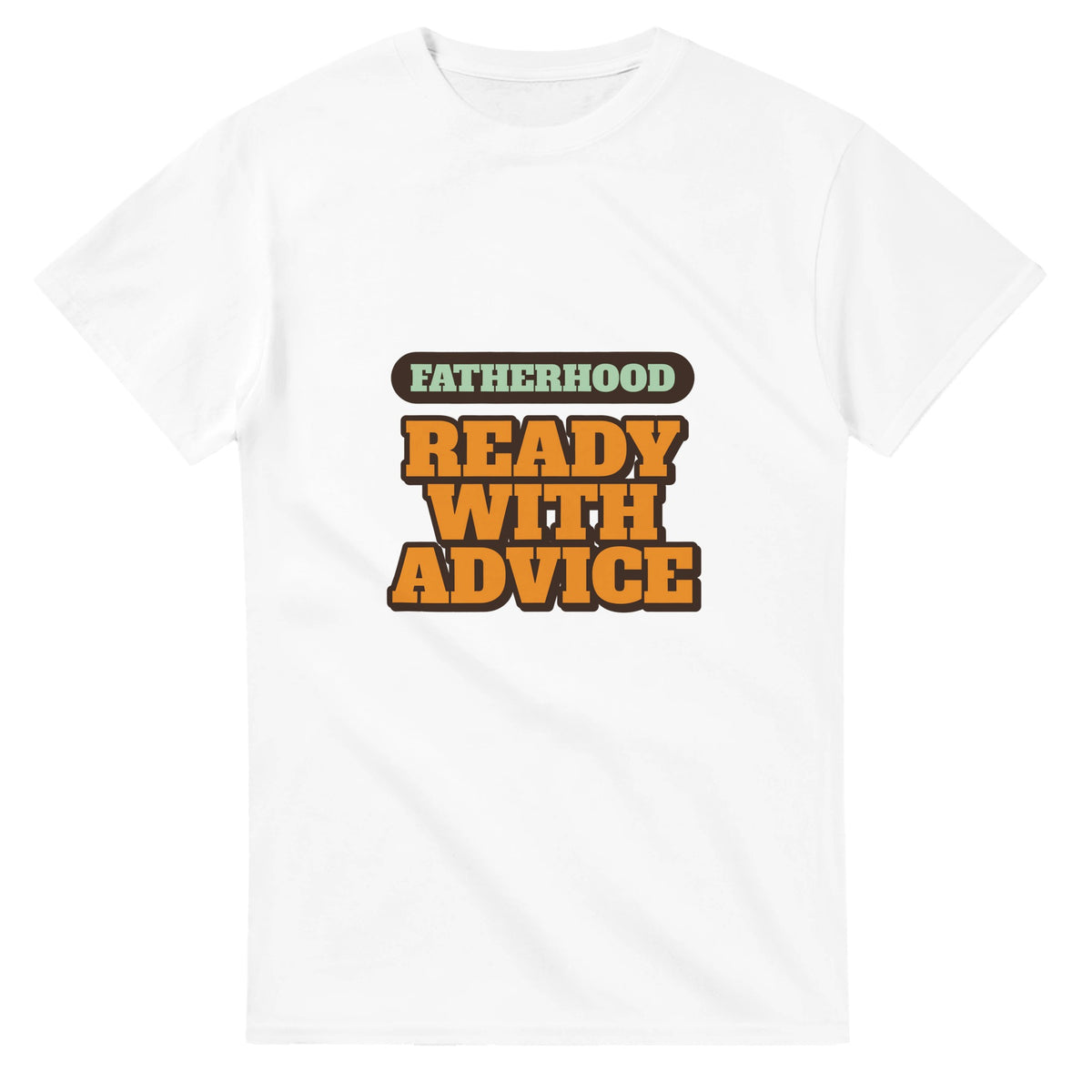 Fatherhood: Ready With Advice — white unisex t-shirt