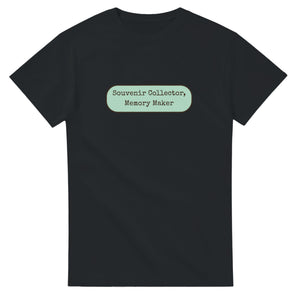 Souvenir Collector, Memory Maker — black unisex t-shirt