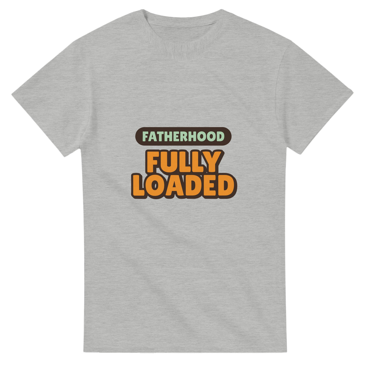 Fatherhood: Fully Loaded — ash unisex t-shirt