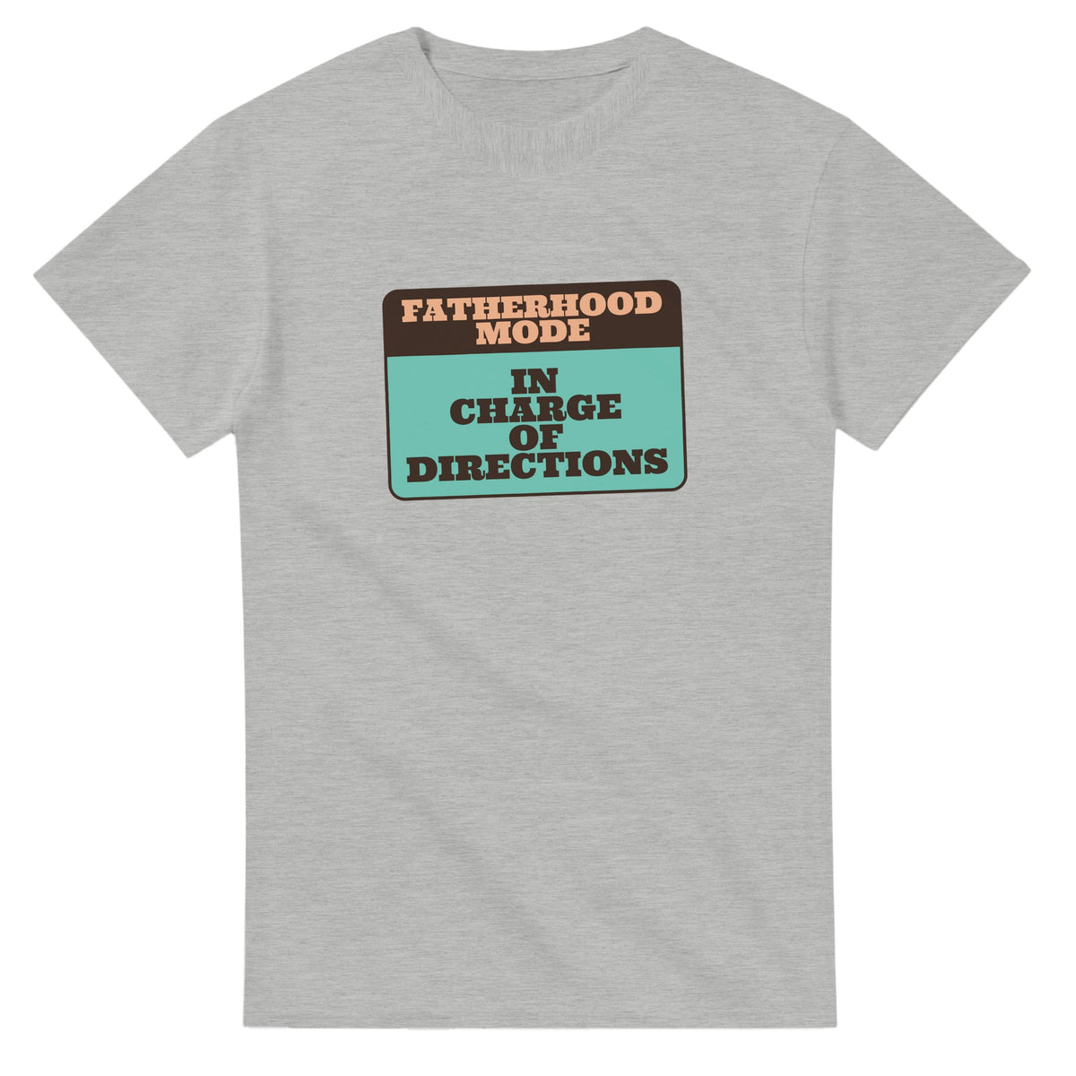 Fatherhood Mode: In Charge Of Directions — ash unisex t-shirt