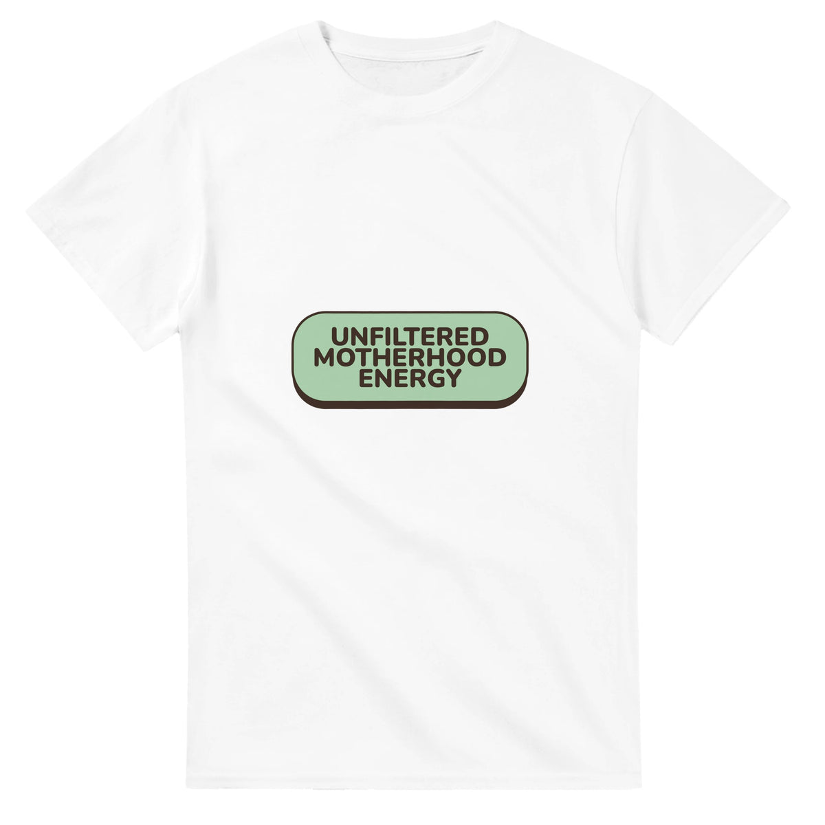 Unfiltered Motherhood Energy — white unisex t-shirt