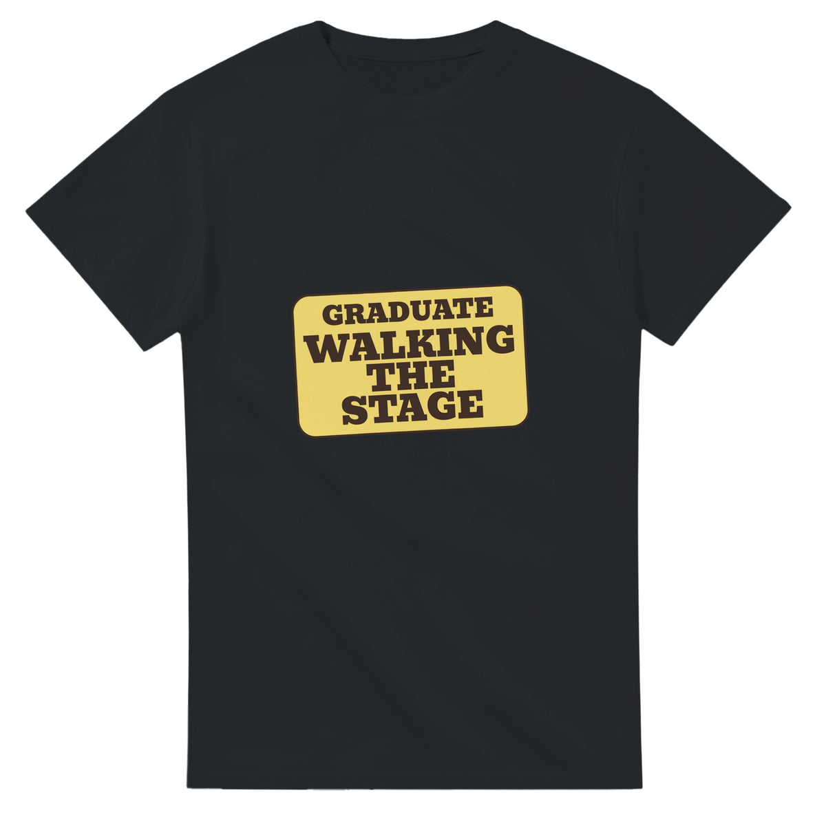 Graduate: Walking The Stage — black unisex t-shirt