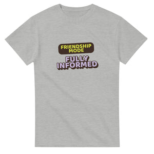 Friendship Mode: Fully Informed — ash unisex t-shirt