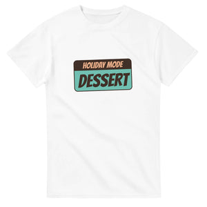 Holiday Mode Powered By Dessert — white unisex t-shirt