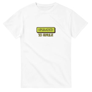 Upgraded to Single — white unisex t-shirt