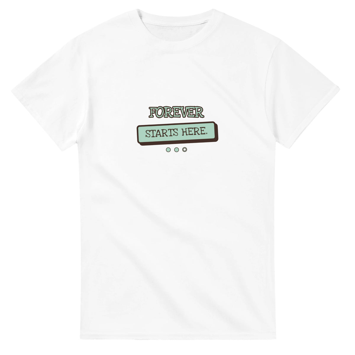 Forever Starts Here — white unisex t-shirt