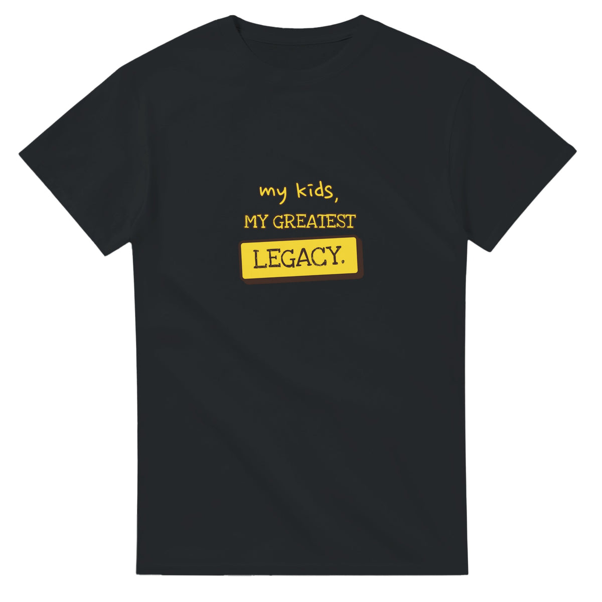 My Kids, My Greatest Legacy — black unisex t-shirt