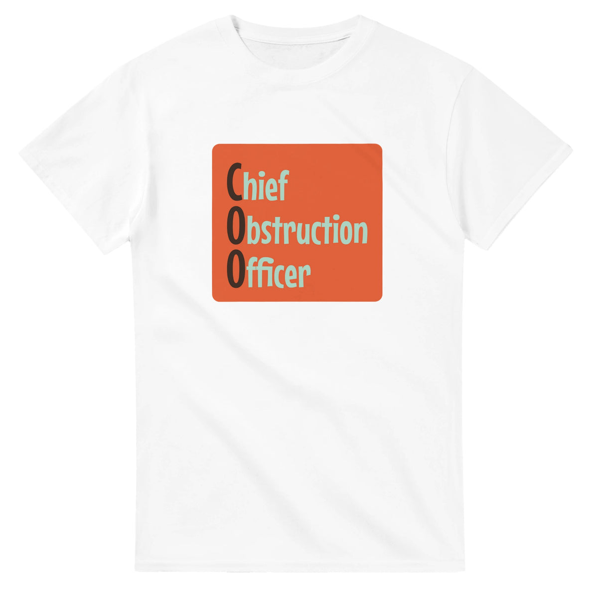 Chief Obstruction Officer — white unisex t-shirt