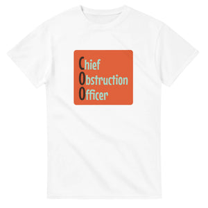 Chief Obstruction Officer — white unisex t-shirt