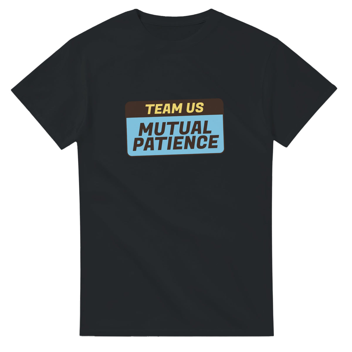 Team Us Powered By Mutual Patience — black unisex t-shirt