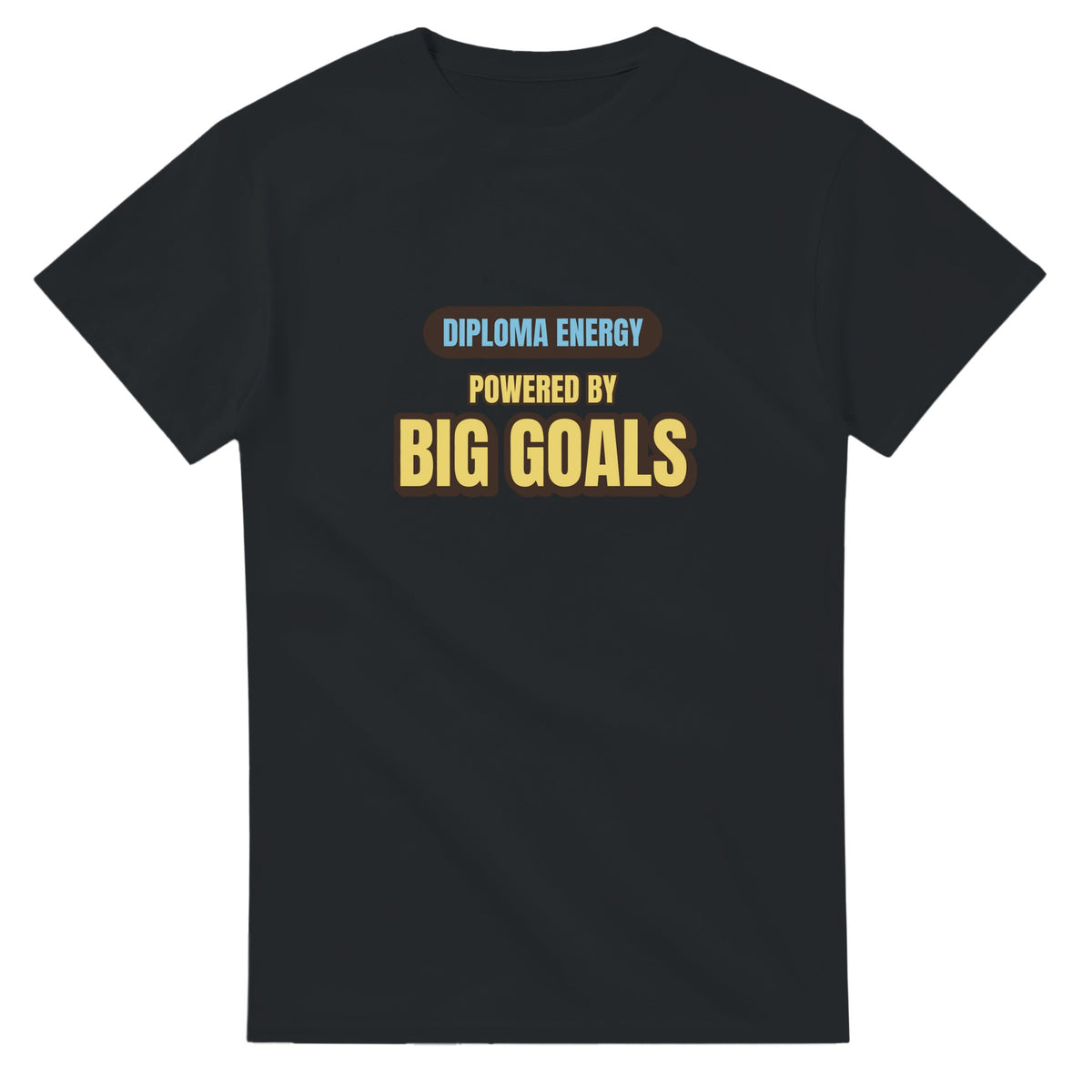 Diploma Energy Powered By Big Goals — black unisex t-shirt