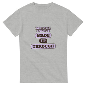 Diploma Energy: Made It Through — ash unisex t-shirt