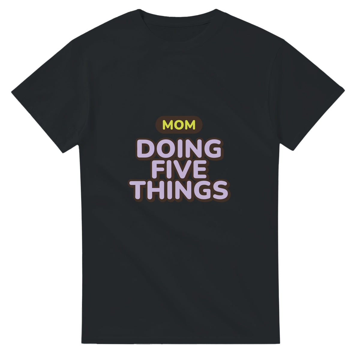 Mom: Doing Five Things — black unisex t-shirt
