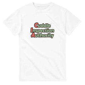 Cuddle Inspection Authority — white unisex t-shirt