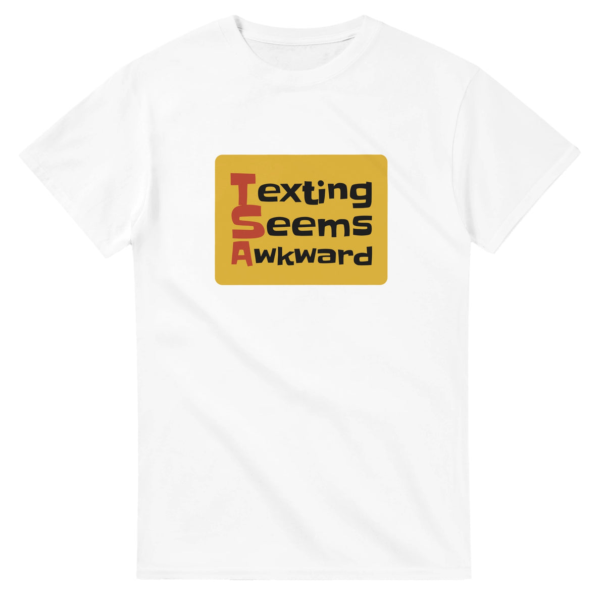 Texting Seems Awkward — white unisex t-shirt