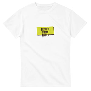 Retired From Tinder — white unisex t-shirt