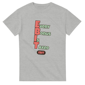 Every Bonus Is Taxed — ash unisex t-shirt